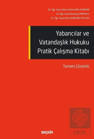 Yabancılar ve Vatandaşlık Hukuku Pratik Çalışma Kitabı