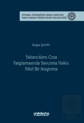 Yabancıların Ceza Yargılamasında Savunma Hakkı: Nitel Bir Araştırma