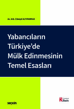 Yabancıların Türkiye'de Mülk Edinmesinin Temel Esasları