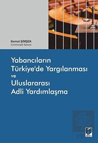 Yabancıların Türkiye'de Yargılanması ve Uluslarara