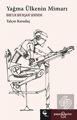 Yağma Ülkenin Mimarı