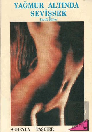 Yağmur Altında Sevişsek