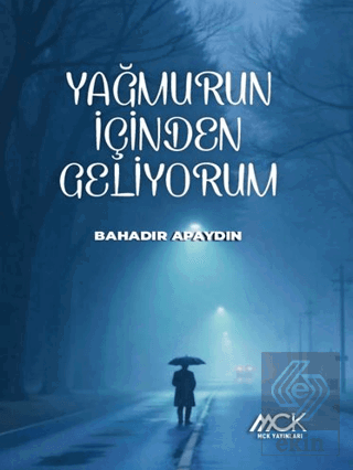 Yağmurun İçinden Geliyorum