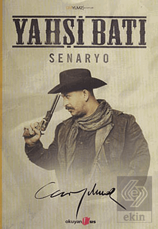 Yahşi Batı - Senaryo