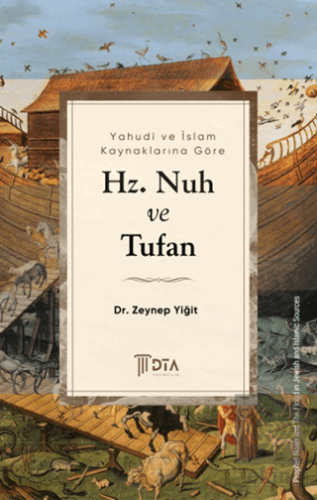 Yahudi ve İslam Kaynaklarına Göre Hz. Nuh ve Tufan