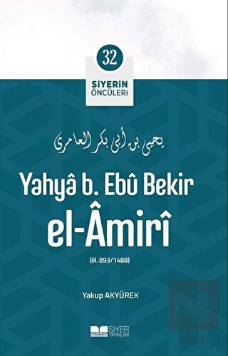 Yahya B. Ebu Bekir El Amiri - Siyerin Öncüleri 32