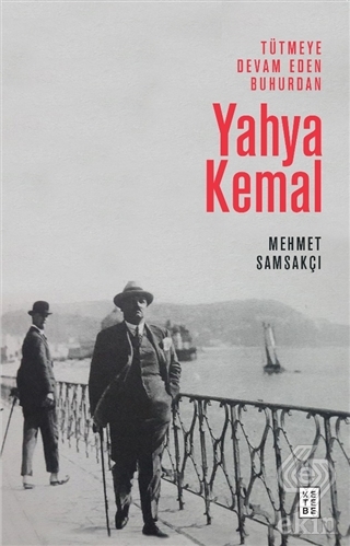 Yahya Kemal - Tütmeye Devam Eden Buhurdan