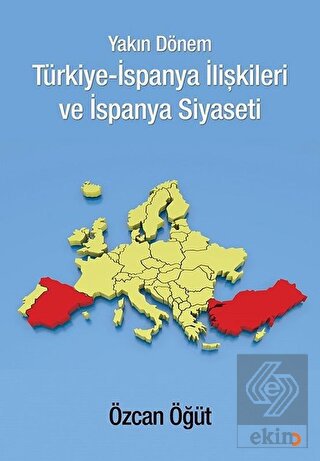 Yakın Dönem Türkiye-İspanya İlişkileri ve İspanya