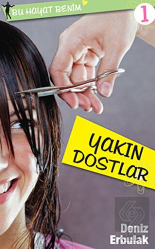 Yakın Dostlar - Bu Hayat Benim 1