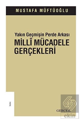 Yakın Geçmişin Perde Arkası - Milli Mücadele Gerçe