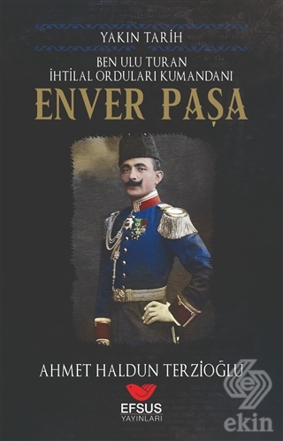 Yakın Tarih Enver Paşa
