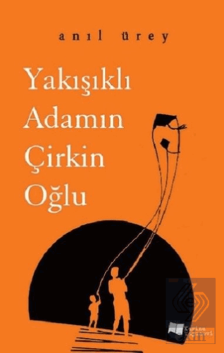 Yakışıklı Adamın Çirkin Oğlu