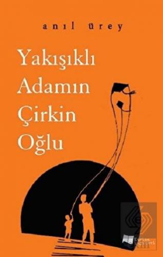 Yakışıklı Adamın Çirkin Oğlu