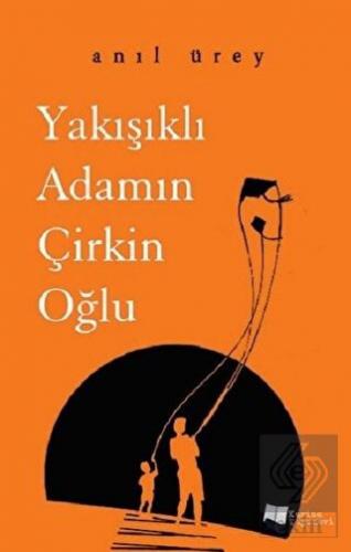 Yakışıklı Adamın Çirkin Oğlu