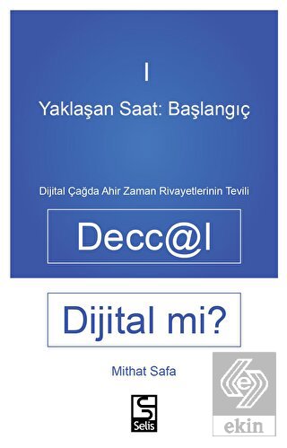 Yaklaşan Saat: Başlangıç - Deccal Dijital Mi?