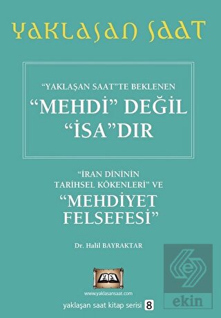 Yaklaşan Saatte Beklenen Mehdi Değil İsa\'dır - Yak