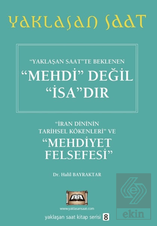 Yaklaşan Saatte Beklenen Mehdi Değil İsa'dır - Yak
