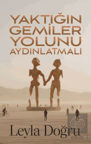 Yaktığın Gemiler Yolunu Aydınlatmalı