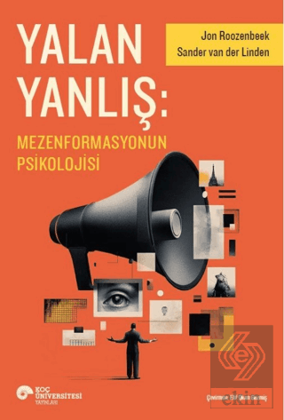 Yalan Yanlış: Mezenformasyonun Psikolojisi