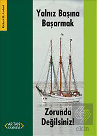 Yalnız Başına Başarmak Zorunda Değilsiniz!