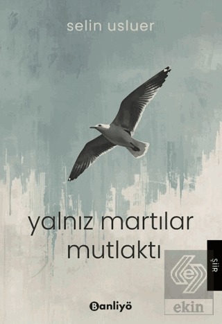 Yalnız Martılar Mutlaktı