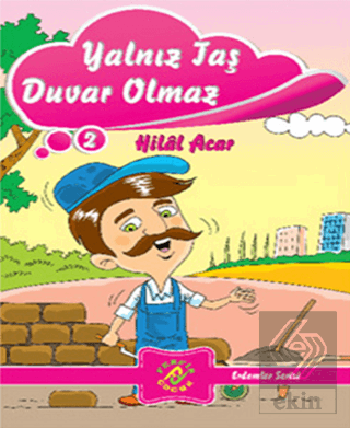 Yalnız Taş Duvar Olmaz