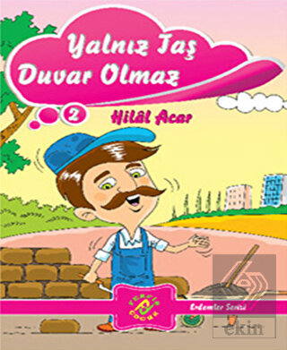 Yalnız Taş Duvar Olmaz