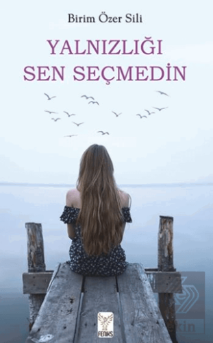 Yalnızlığı Sen Seçmedin