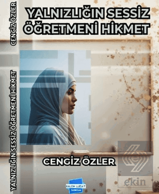 Yalnızlığın Sessiz Öğretmeni Hikmet