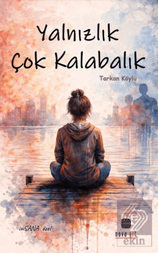 Yalnızlık Çok Kalabalık