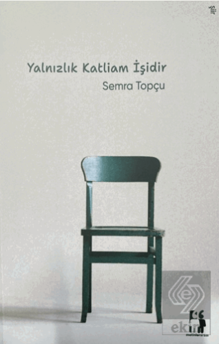 Yalnızlık Katliam İşidir