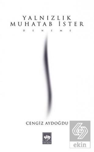 Yalnızlık Muhatab İster