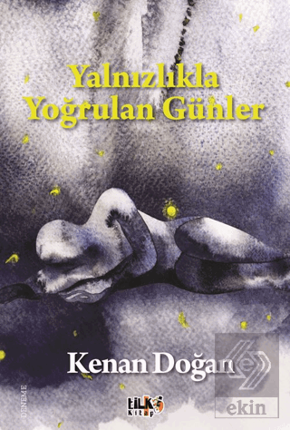 Yalnızlıkla Yoğrulan Günler