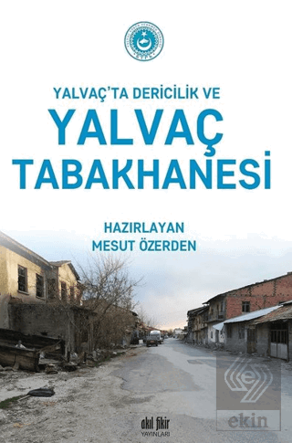Yalvaç\'ta Dericilik ve Yalvaç Tabakhanesi