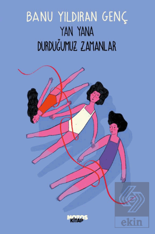 Yan Yana Durduğumuz Zamanlar