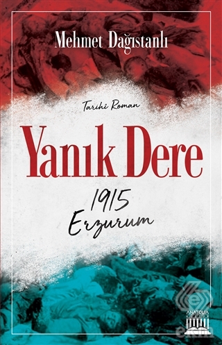 Yanık Dere - 1915 Erzurum