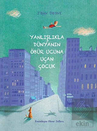 Yanlışlıkla Dünyanın Öbür Ucuna Uçan Çocuk