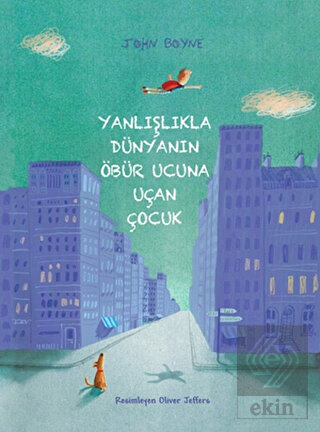 Yanlışlıkla Dünyanın Öbür Ucuna Uçan Çocuk