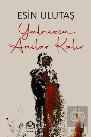 Yanlızca Anılar Kalır