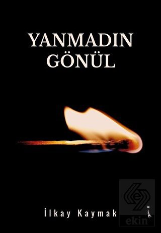 Yanmadın Gönül