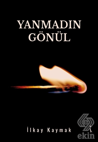 Yanmadın Gönül