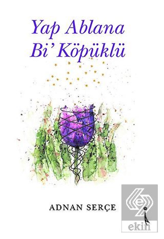 Yap Ablana Bi' Köpüklü