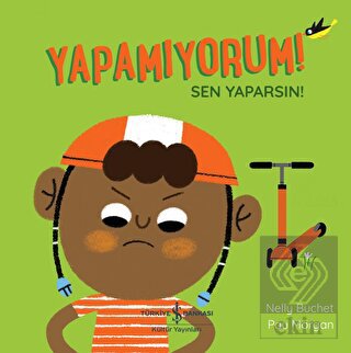 Yapamıyorum! Sen Yaparsın!