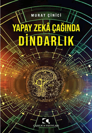 Yapay Zeka Çağında Dindarlık