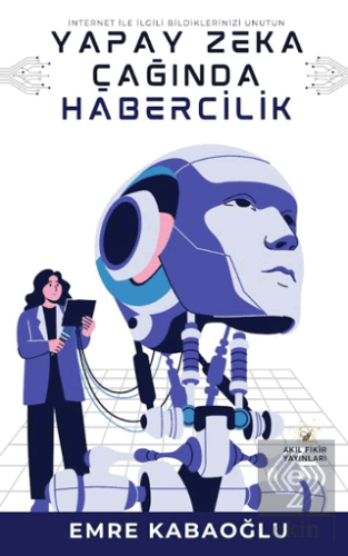 Yapay Zeka Çağında Habercilik