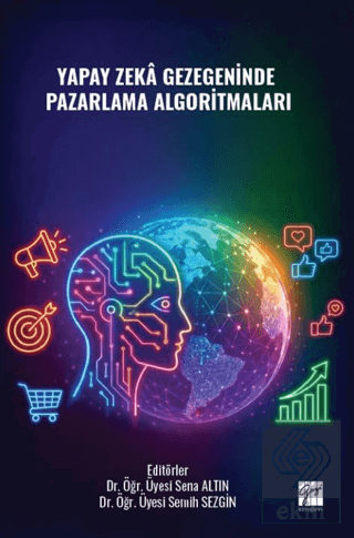 Yapay Zekâ Gezegeninde Pazarlama Algoritmaları