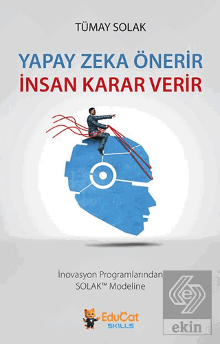 Yapay Zeka Önerir İnsan Karar Verir