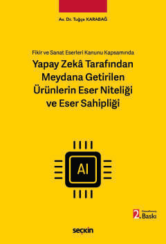 Yapay Zekâ Tarafından Meydana Getirilen Ürünlerin Eser Niteliği ve Ese