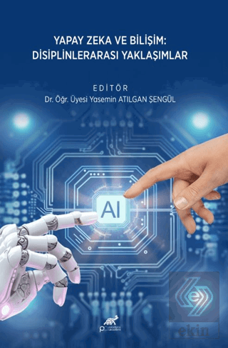 Yapay Zeka ve Bilişim: Disiplinlerarası Yaklaşımlar