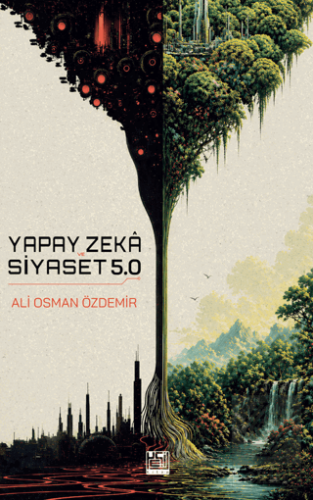 Yapay Zekâ ve Siyaset 5.0 Ali Osman Özdemir Yeşil Kitap Satın Al - eki